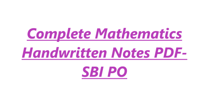 Complete Mathematics Handwritten Notes PDF- SBI PO