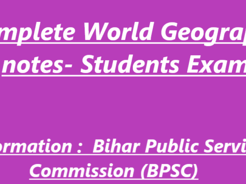 Complete World Geography notes- Students Exam