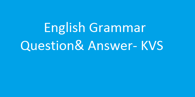 English Grammar Question & Answer- KVS