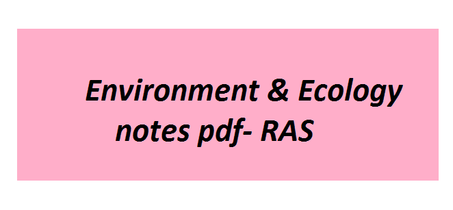 Environment & Ecology notes pdf- RAS