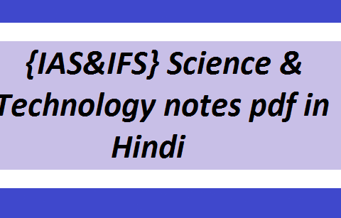 {IAS&IFS} Science & Technology notes pdf in Hindi