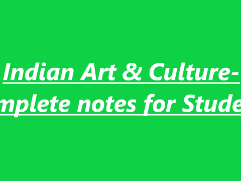 Indian Art & Culture- Complete notes for Students