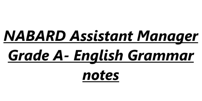 NABARD Assistant Manager Grade A- English Grammar notes