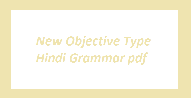 New Objective Type Hindi Grammar pdf