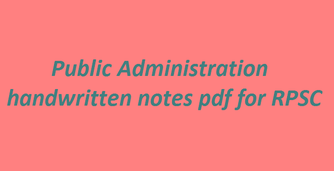 Public Administration handwritten notes pdf for RPSC