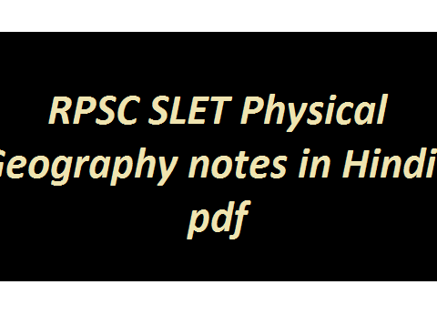 RPSC SLET Physical Geography notes in Hindi pdf
