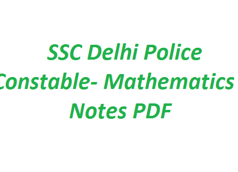 SSC Delhi Police Constable- Mathematics Notes PDF