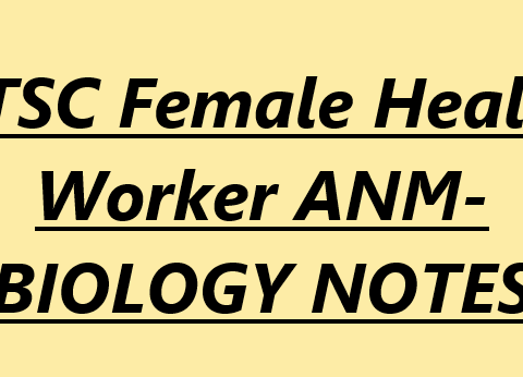 BTSC Female Health Worker ANM- BIOLOGY NOTES