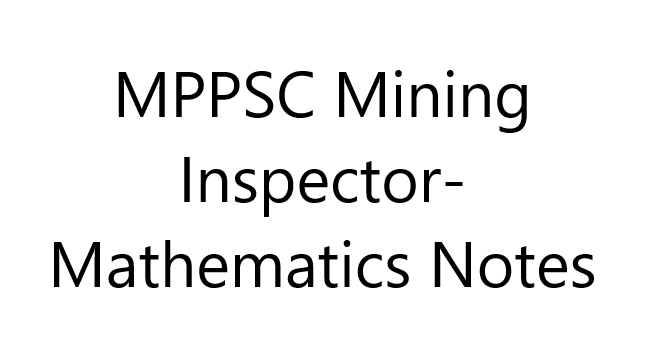 MPPSC Mining Inspector- Mathematics Notes PDF