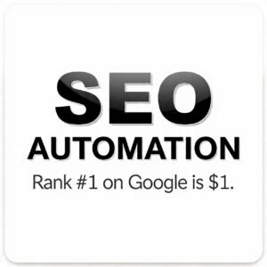 SEO AUTOMATION Rank #1 on Google for $1