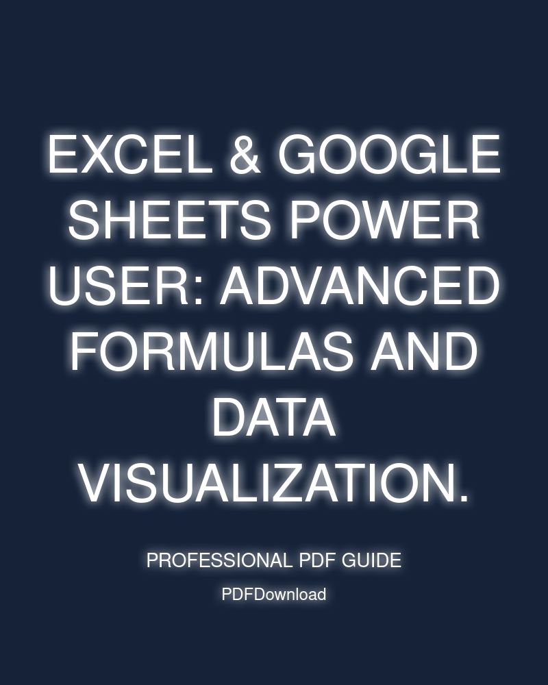 Excel & Google Sheets Power User: Advanced formulas and data visualization.