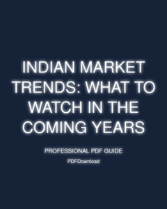 Indian Market Trends: What to Watch in the Coming Years