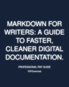 Markdown for Writers: A guide to faster, cleaner digital documentation.