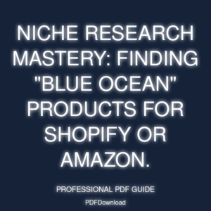 Niche Research Mastery: Finding "blue ocean" products for Shopify or Amazon.