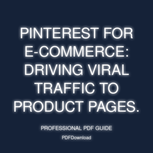 Pinterest for E-commerce: Driving viral traffic to product pages.