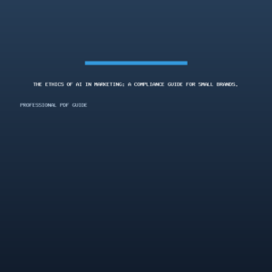 The Ethics of AI in Marketing: A Compliance Guide for Small Brands.