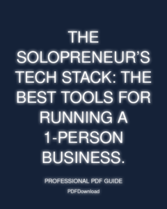 The Solopreneur’s Tech Stack: The best tools for running a 1-person business.